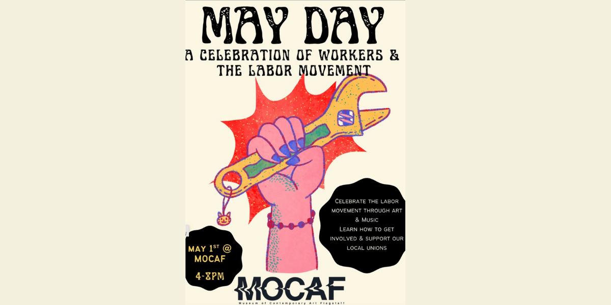 May Day at the Museum of Contemporary Art Flagstaff on May 1